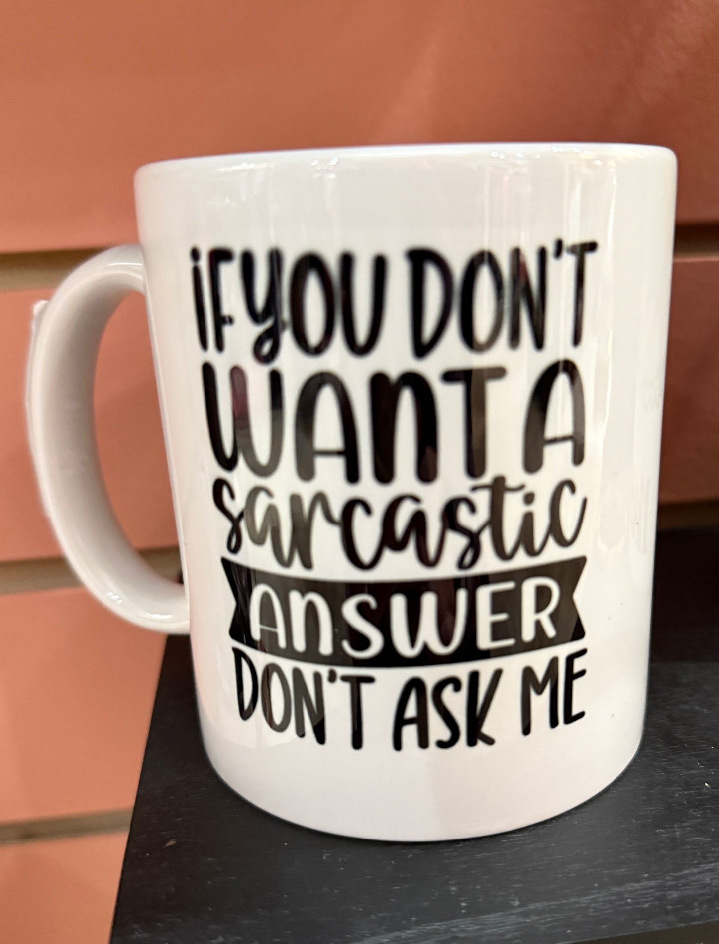 Sarcastic Answer Mug